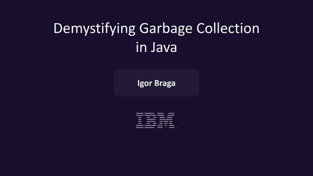 Demystifying Garbage Collection in Java