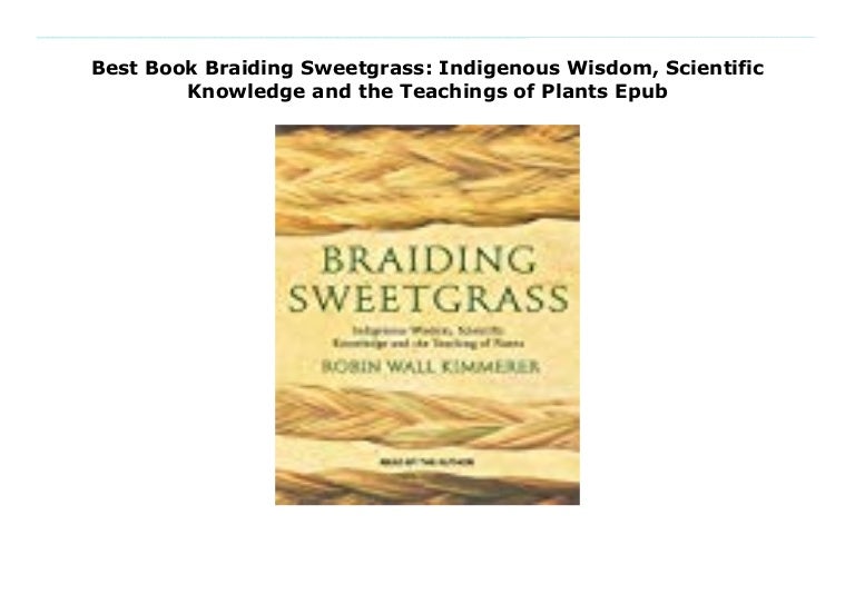 Best Book Braiding Sweetgrass Indigenous Wisdom, Scientific Knowledg…