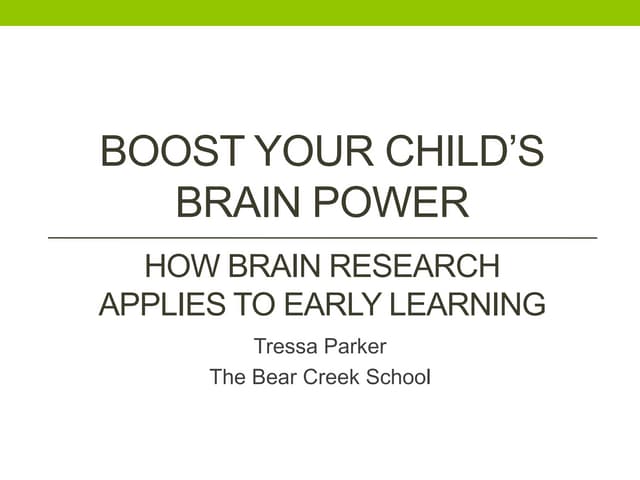 Boosting Your Child's Brain Power: How Brain Research Applies to Early Learning