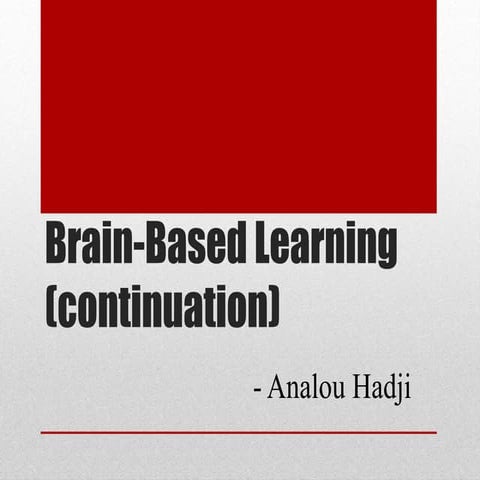 Brain based learning (continuation)