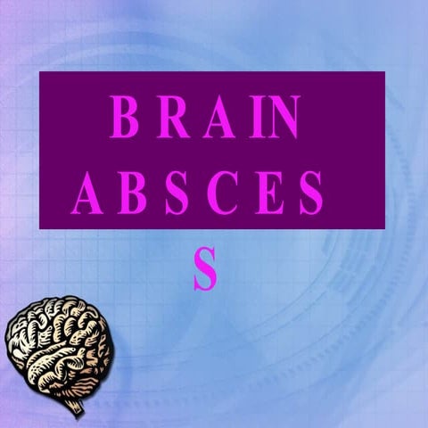 BRAIN ABSCESS,ITS CAUSES AND PHYSIOTHERAPY MANAGMENT | PPTX