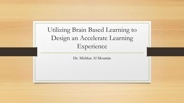 Utilizing Brain Based Learning to Design an Accelerate Learning Experience