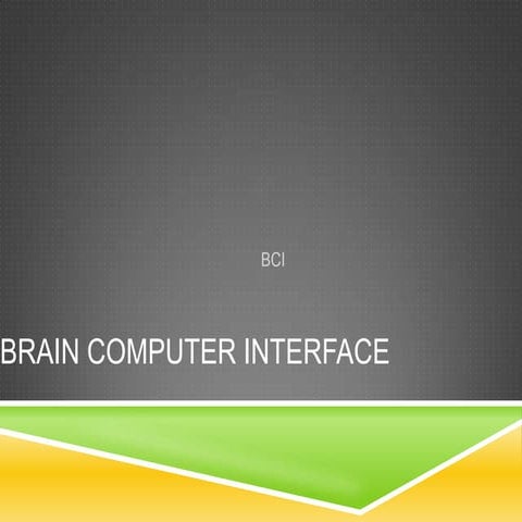 Brain Computer Interface ( BCI )