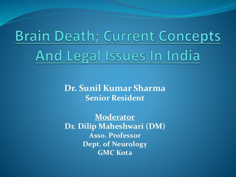 Brain death current concepts and legal issues in india