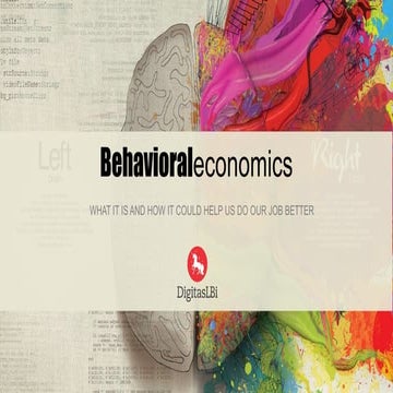 Behavioral economics : what it is and how it could help us do our job better