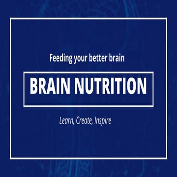 Brain Nutrition: Learn Create Inspire
