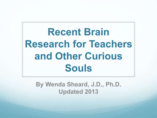Brain Research for Teachers & Other Curious Souls, 2013 update