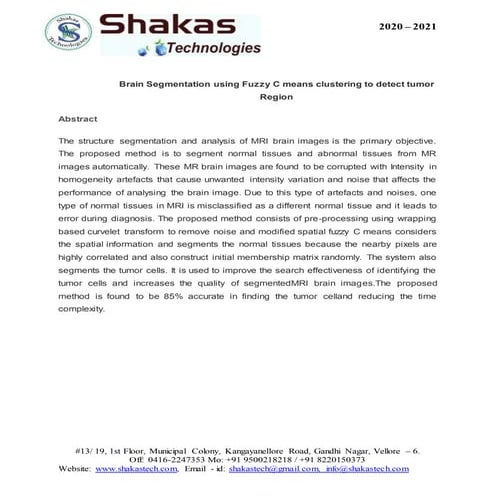 Brain segmentation using fuzzy c means clustering to detect tumor region
