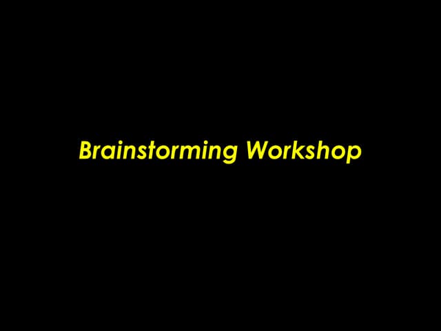Brainstorming Workshop!