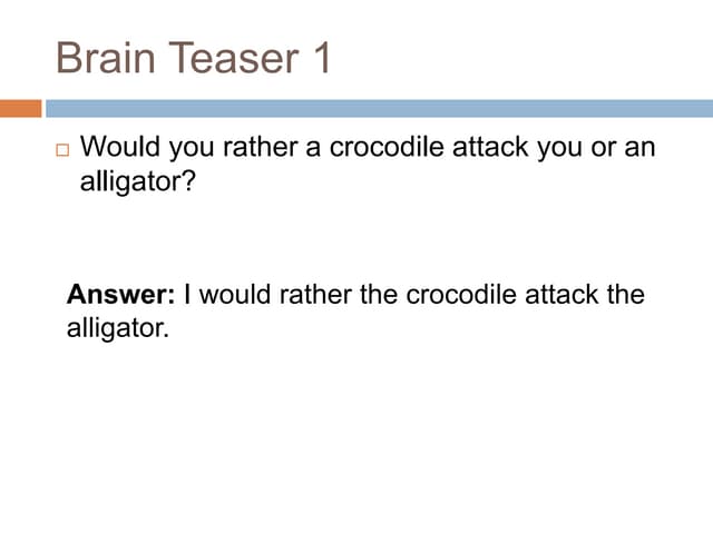 Brain teasers