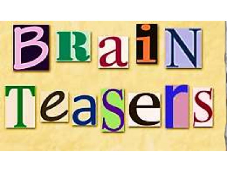 Brain teasers