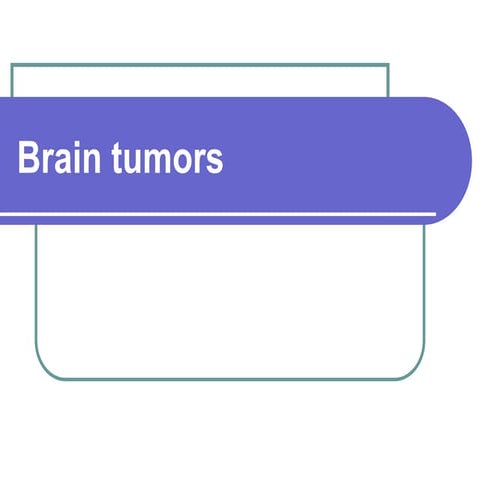Brain tumors Bs Nursing and sign and symptoms