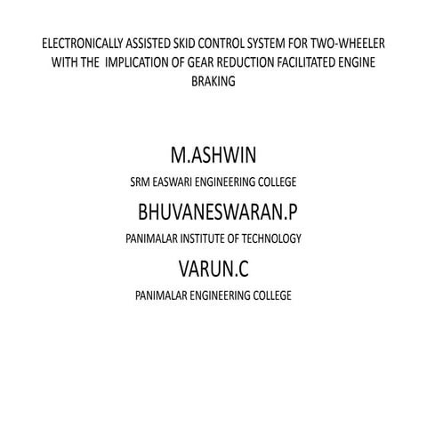 ELECTRONICALLY ASSISTED SKID CONTROL SYSTEM FOR TWO-WHEELER WITH THE ...