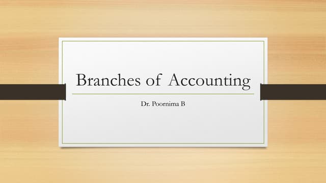 Branches of Accounting Branches of A/cing