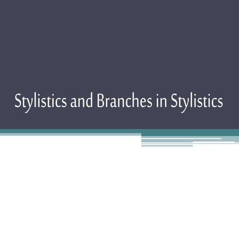 Stylistics and Branches in stylistics