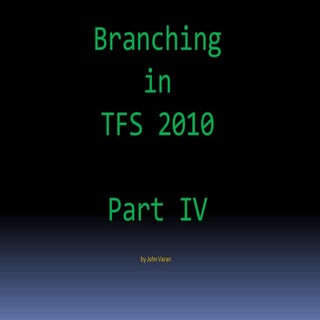 Branching in TFS 2010 Part IV (Inte...