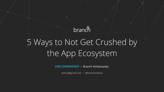 TargetSummit Moscow 2016 | 5 Ways not to get crushed by the App Ecosystem, St...