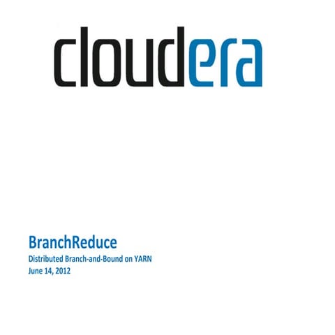 BranchReduce Distributed Branch-and-Bound on YARN