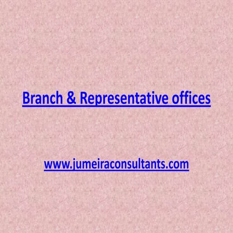 Branch & representative offices dubai, uae | PPTX