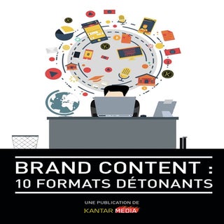 Brand content   10 formats détonnan...