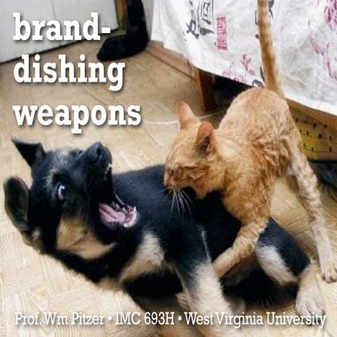 Brand-dishing weapons