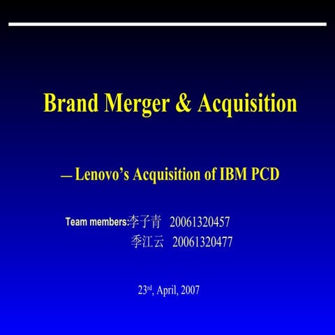 Brand Merger & Acquisition  Lenovo Acquisiion Of Ibm Pc(Final Version)