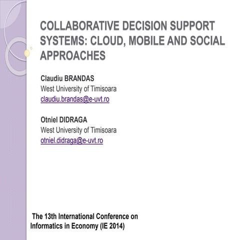 COLLABORATIVE DECISION SUPPORT SYSTEMS: CLOUD, MOBILE AND SOCIAL APPROACHES