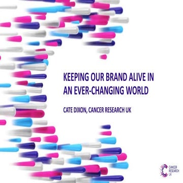 Keeping your brand alive - Cancer Research UK | Brand Breakfast | 12 October ...