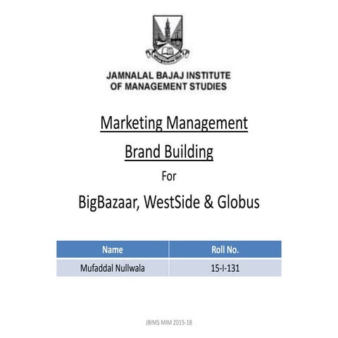 Marketing Management - Brand Building  (eg.of Big Bazaar, WestSide, Globus)