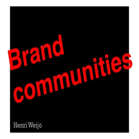 Brand Communities - Brands in Strategic Marketing Guest Lecture 12.10.2011