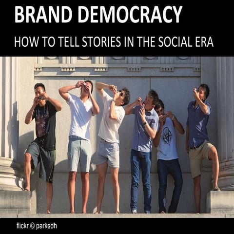 Brand Democracy: How to Tell Stories in the Social Era by Graham Brown