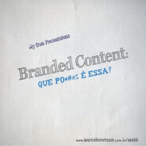 Branded Content / Marcelo Cortazio