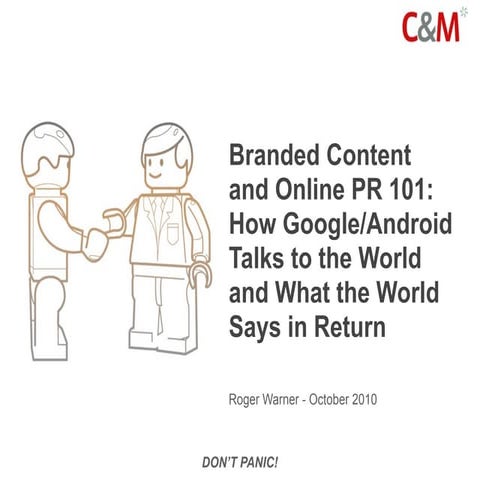 Branded Content and Online PR 101 -  Google and Android Lessons