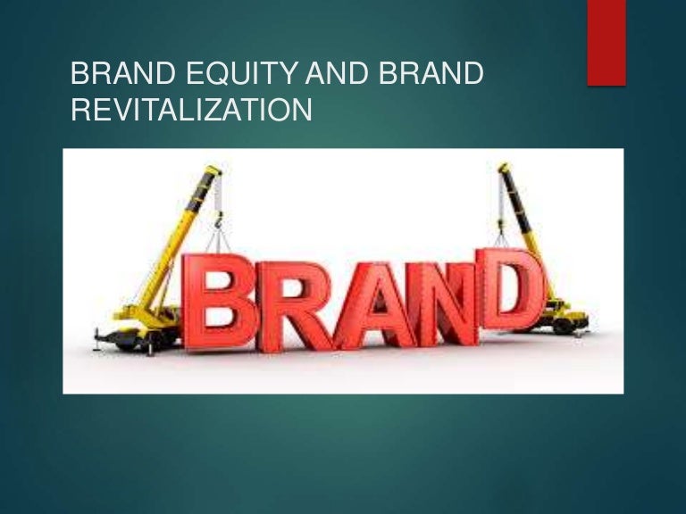 Brand equity and brand revitalization