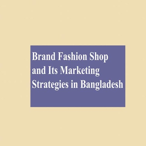 Brand fashion shop and Its Marketing Strategies in Bangladesh