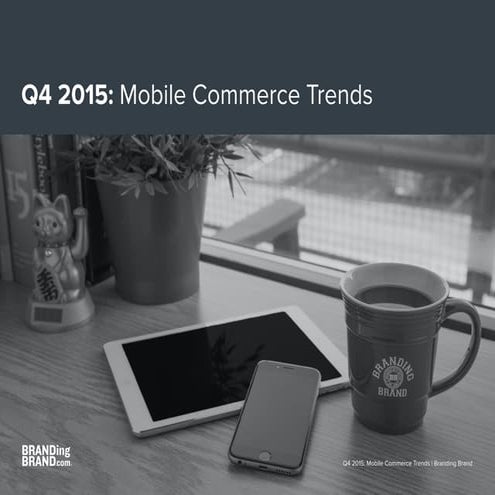 Q4 2015: Mobile Commerce Trends