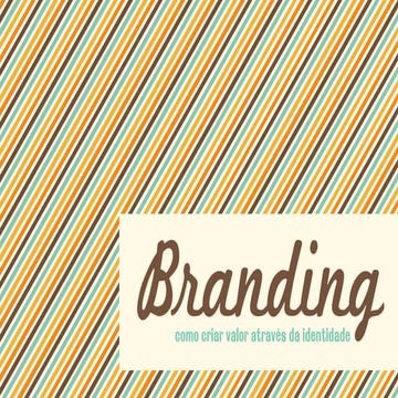 Branding: como construir marcas fortes através da identidade