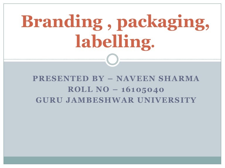 Branding,packaging,labelling