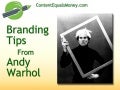 Branding Tips from Andy Warhol