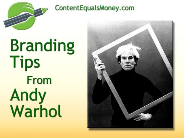 Branding Tips from Andy Warhol