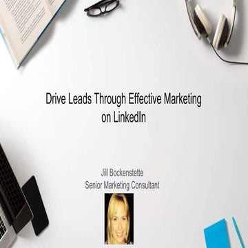 Drive leads through effective marketing on LinkedIn [webcast]