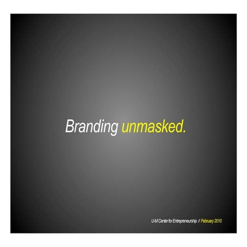 Branding unmasked