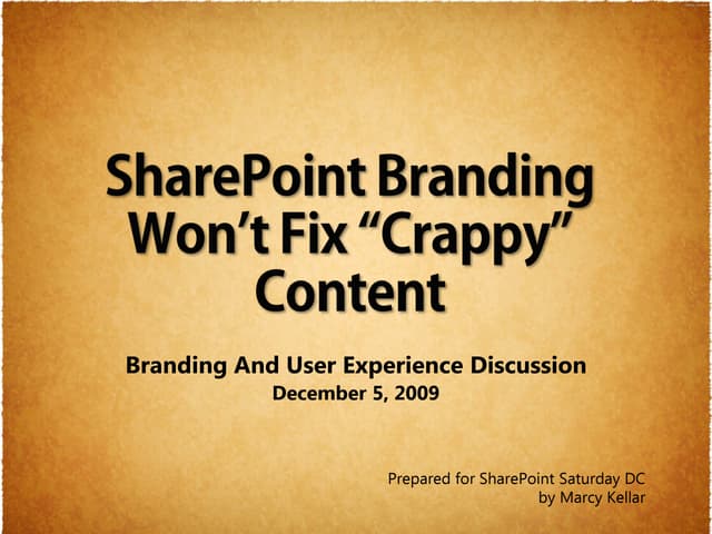 Branding Wont Fix Crappy Content - SharePoint User Experience Discussion