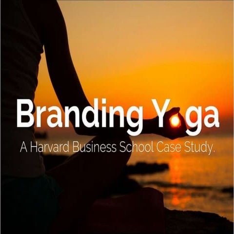 Branding yoga, a HBS case study.