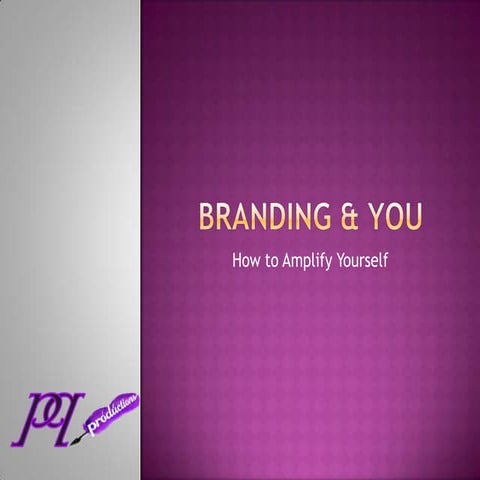 Branding & You: How to Amplify Yourself