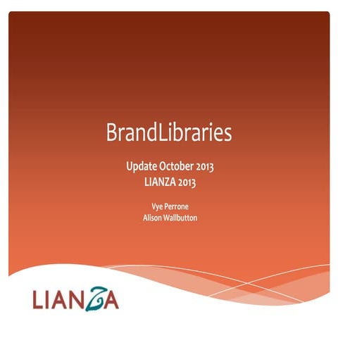 Brand libraries presentation for LIANZA 2013 Conference, Hamilton, New Zealand