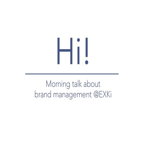 Brand management at EXKi