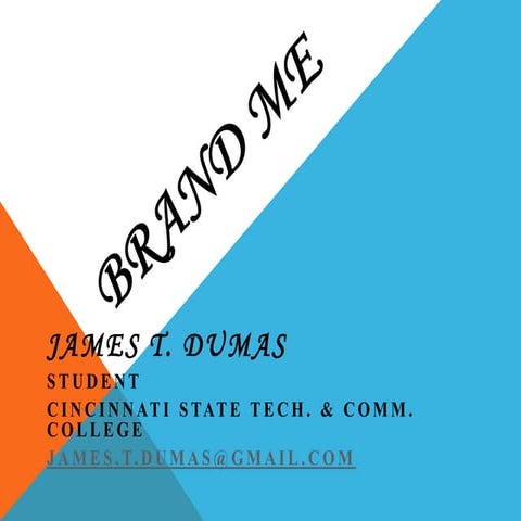 Brand Me   James D