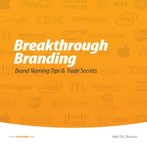Breakthrough Branding: Brand Naming Tips and Trade Secrets [Preview]