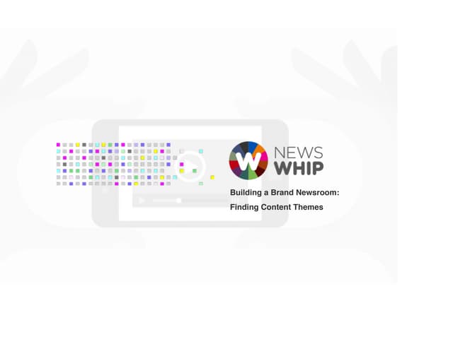 NewsWhip's Guide to the Brand Newsroom